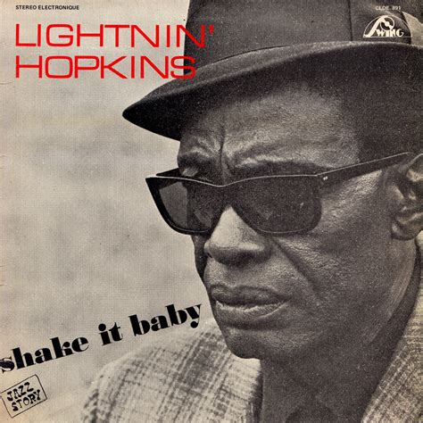 Lightnin Hopkins Shake It Baby Originally Released As Flickr
