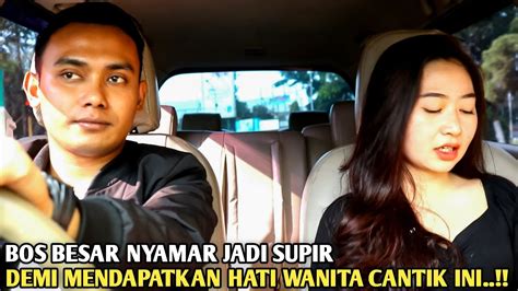 Bos Besar Nyamar Jadi Supir Pribadi Demi Mendapatkan Hati Wanita Cantik