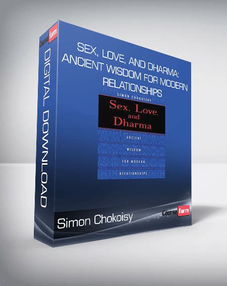 Simon Chokoisy Sex Love And Dharma Ancient Wisdom For Modern
