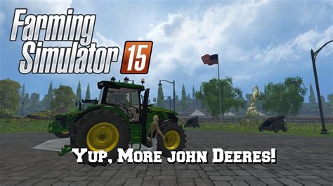 Farming Simulator 2015 Mod Spotlight 12 Yup More John Deeres Youtube