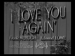 I love you again 1940 movie title | You again movie, My love, Movies