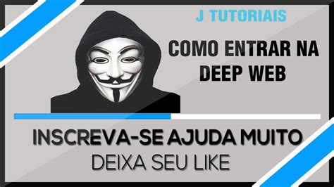 Como Entrar Na Deep Web Youtube