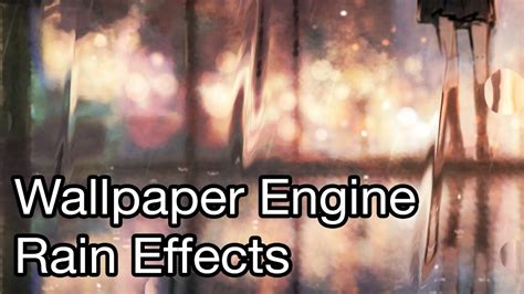 Wallpaper Engine Rain Effects Screen And Splash Youtube
