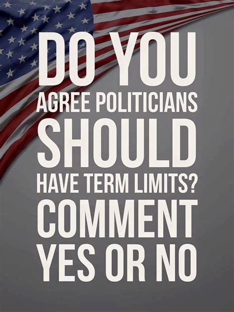 Do You Agree Politicians Should Have Term Limits Comment Yes Or No Pictures Photos And Images