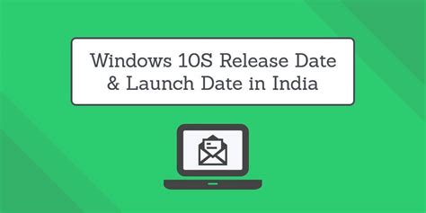 The windows 11 release date is on august 29, 2020.this is fake! Windows 10S Release Date and Launch Date in India Official