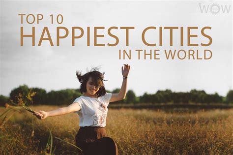 Top 10 Happiest Cities In The World | WOW Travel