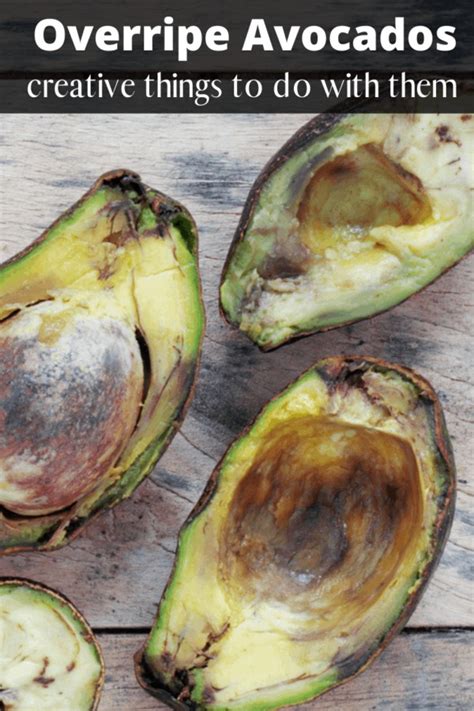 What To Do With Over Ripe Avocados Turning The Clock Back