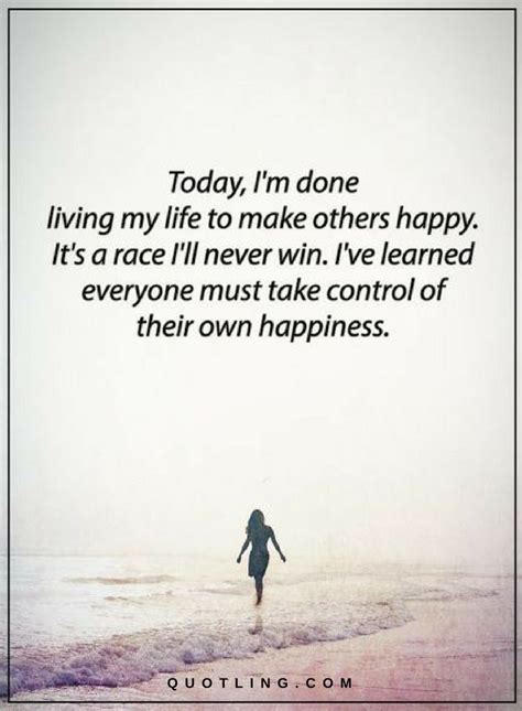 If i am not for myself, who is for me? Today I am done living my life to make others happy. It's ...