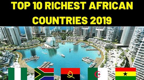 Top 10 Richest Countries In Africa 2019 Top 10 Richest African