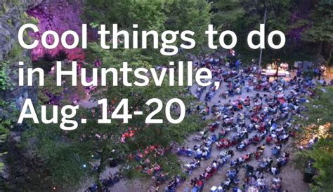 Cool Things To Do In Huntsville Aug 14 20