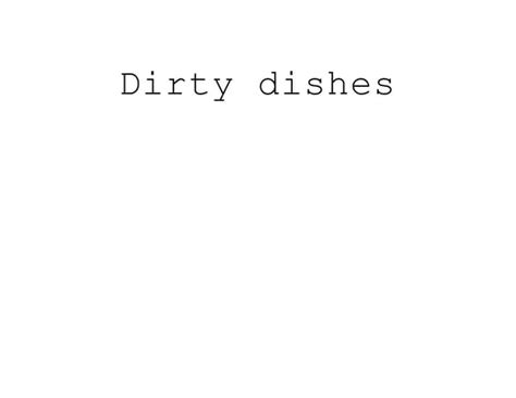 Dirty Dishes Update Ppt