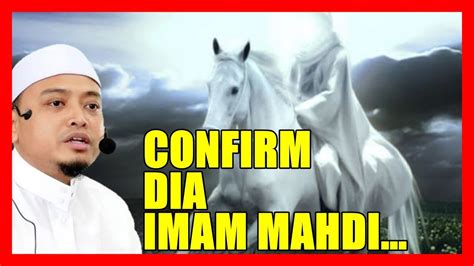 Tanda Yang Paling Besar Bahawa Dia Tu Confirm Imam Mahdi Ustaz Wadi