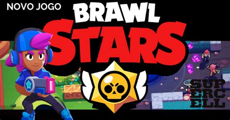 Brawl Stars Novo Game Da Supercell Está Em Fase De Pré Registro