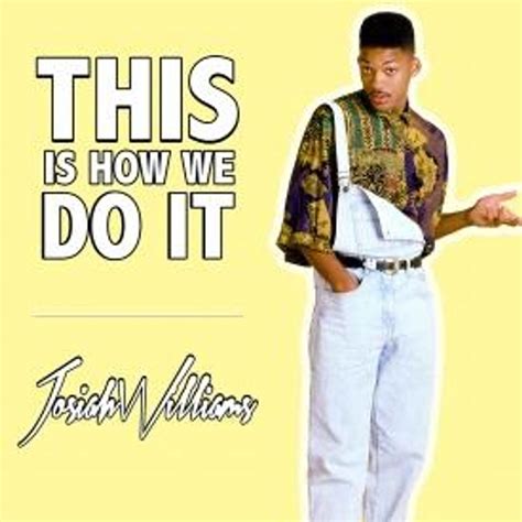 This Is How We Do It Remix By Josiah Williams Listen For Free