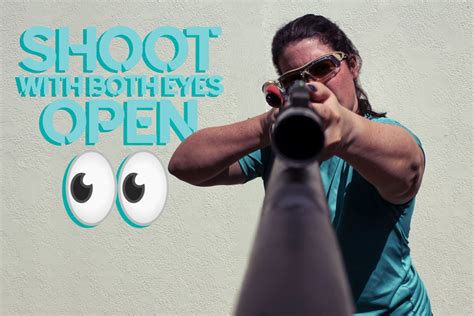 How To Shoot With Both Eyes Open Wideners Shooting Hunting Gun Blog
