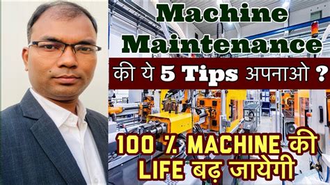 5 Tips For Machine Maintenance Machine Maintenance Tips How To