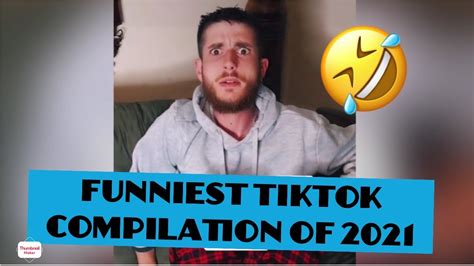 Funniest Tiktok Compilation Of 2021 Youtube