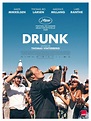 Drunk (film) - Réalisateurs, Acteurs, Actualités
