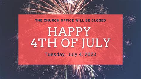 independence day office closed first wesleyan church