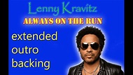 Always on the run (Lenny Kravitz) - extended outro backing track - YouTube