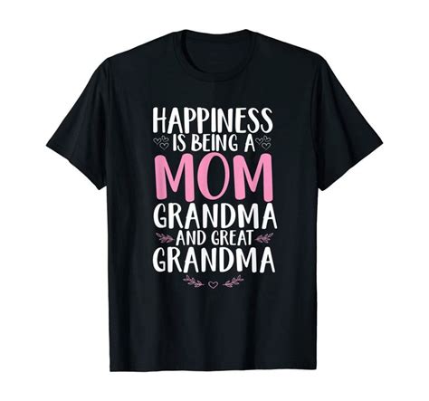 Happiness Is Being A Grandma And Great Grandmother T T