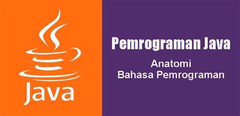 Anatomi Bahasa Pemrograman Java