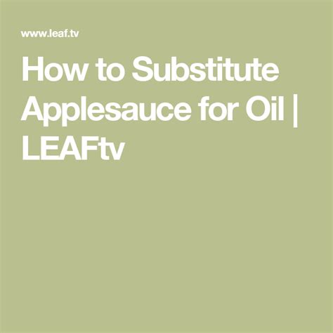 How To Substitute Applesauce For Oil Applesauce Recipe For Allspice Baking Essentials