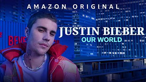 Justin Bieber Our World 2021 Amazon Prime Video Flixable