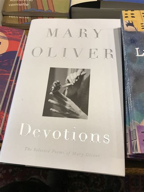 devotions by mary oliver book review i expected everything but nature the poetry itself is so