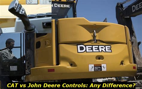 Cat Vs John Deere Controls Which Way Is The Most Convenient