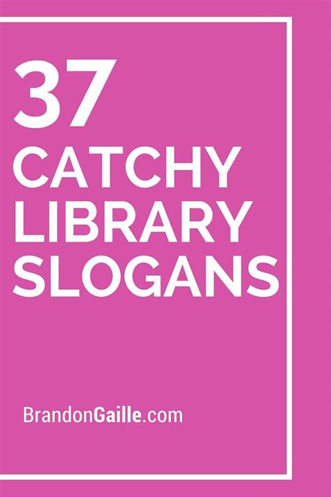 List Of 37 Catchy Library Slogans And Taglines School Library Lessons