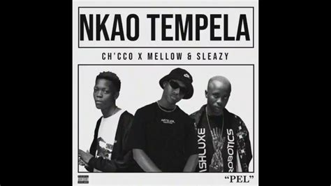Nkao Tempela Official Audio Chicco Mellow And Sleazy Youtube