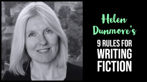 Helen Dunmores 9 Rules For Writing Fiction Writers Write