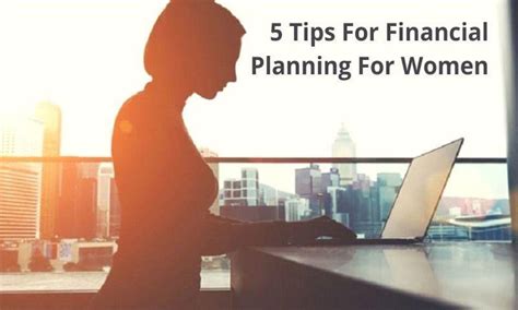 5 Tips For Financial Planning For Women