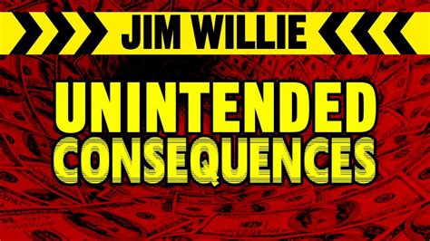 Drjim Willie Unintended Consequences New Youtube