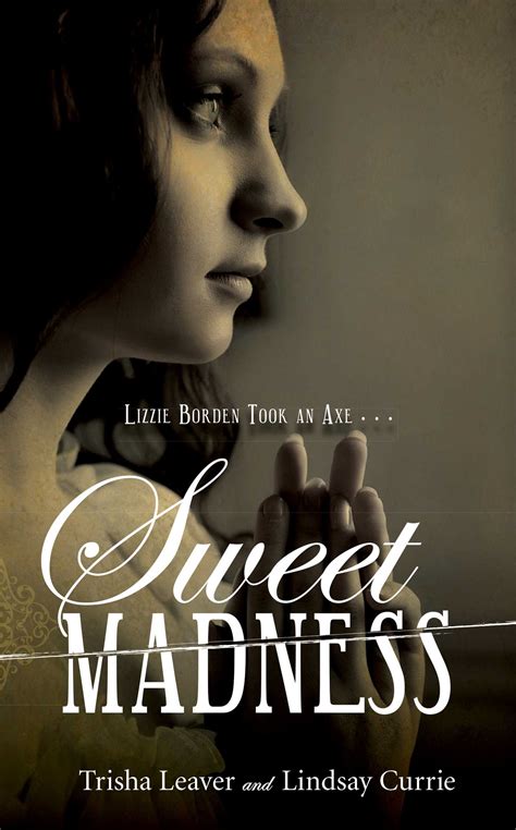 Sweet Madness Book By Trisha Leaver Lindsay Currie Official