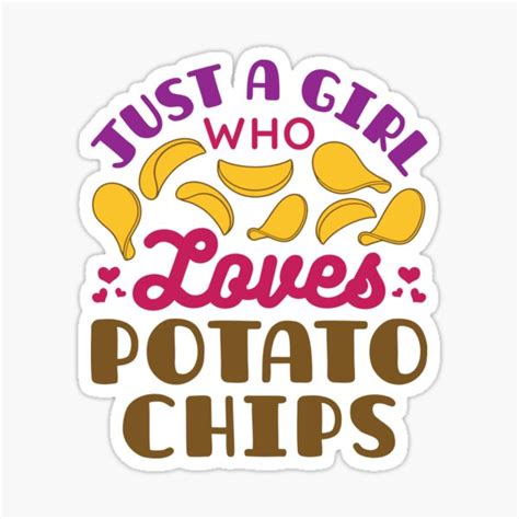 Just A Girl Who Loves Potato Chips Snack Food Lover Sticker For Sale