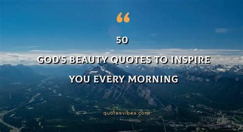 50 Gods Beauty Quotes To Inspire You Every Morning