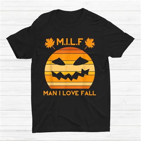 milf man i love fall presents shirt