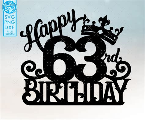 63 63rd Birthday Cake Topper Svg 63 63rd Happy Birthday Cake Etsy