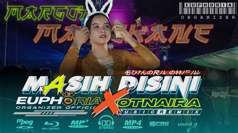 Dj Masih Disini Trap X Party Euphoria Feat Otnaira Remix Youtube