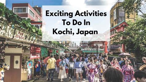 15 Best Things To Do In Kochi Japan Reasons To Visit Kochi Japan