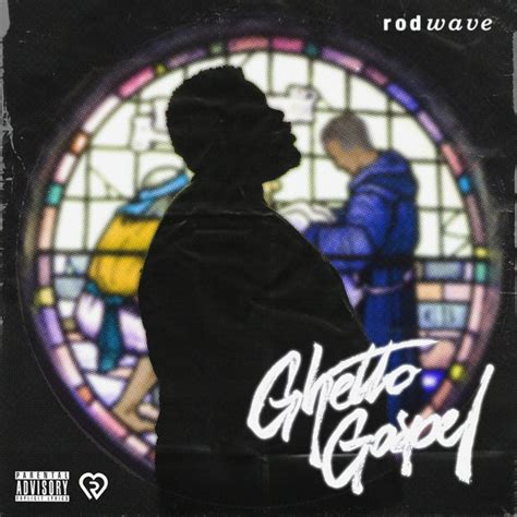 Rod Wave Ghetto Gospel Lyrics And Tracklist Genius