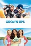 Grown Ups - Full Cast & Crew - TV Guide