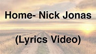 Home -Nick Jonas (Lyrics Video) - YouTube