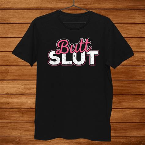 Butt Slut Bdsm Anal Sex Kinky Sexy Sub Dom Shirt Teeuni