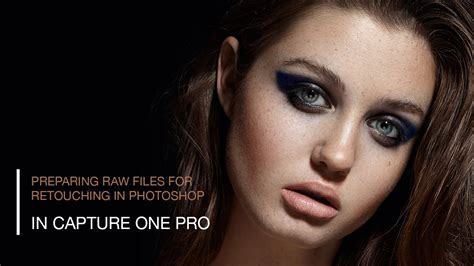 Preparing Raw Files For Retouching In Capture One Pro Youtube