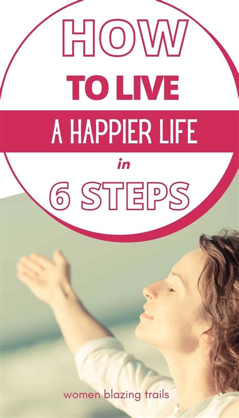 How To Live A Happier Life 6 Simple Things To Do Today