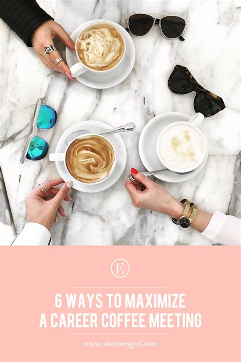 6 Ways To Maximize A Career Coffee Meeting The Everygirl In 2020