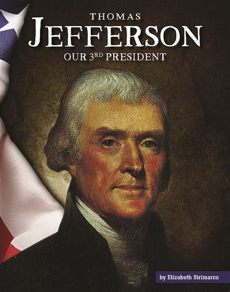 Thomas Jefferson Our 3rd President The Childs World